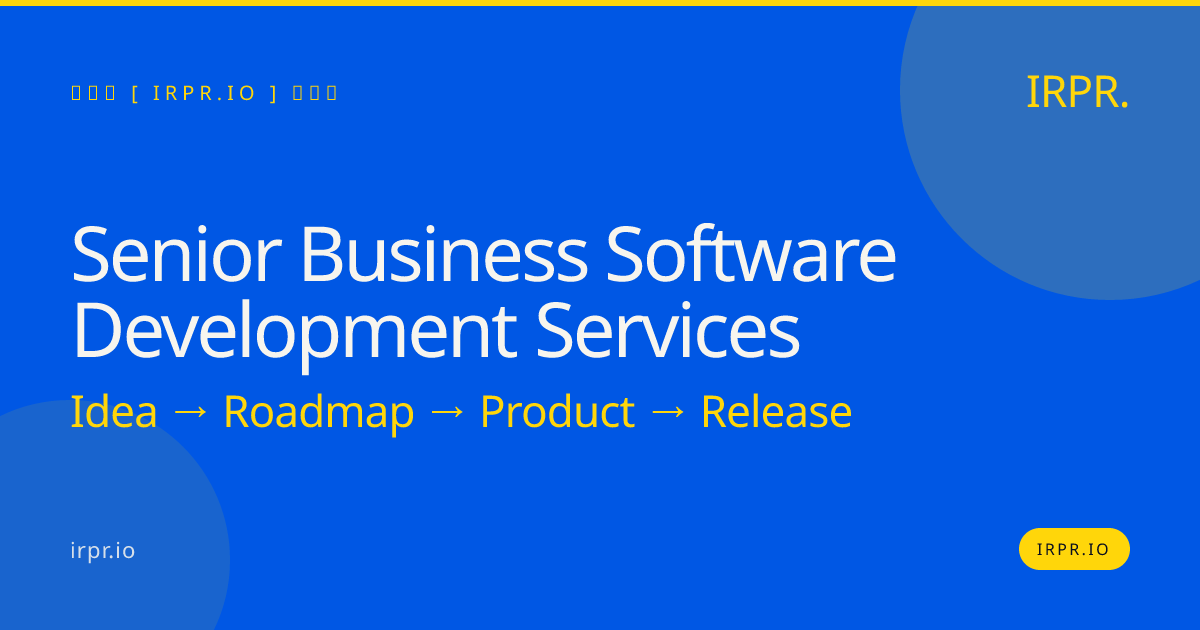 Senior Business Software Development Services | IRPR.io — IRPR.io