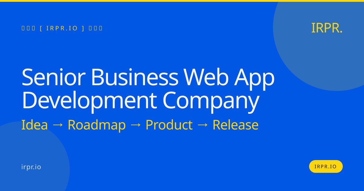 Senior Business Web App Development Company | IRPR.io — IRPR.io