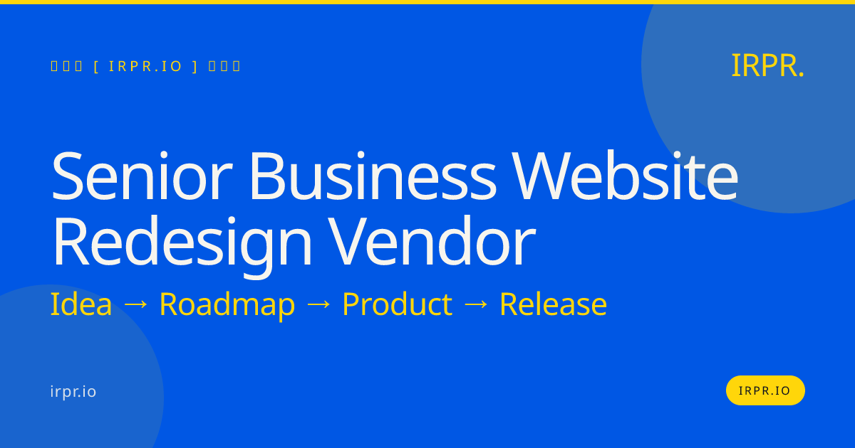 Senior Business Website Redesign Vendor | IRPR.io — IRPR.io