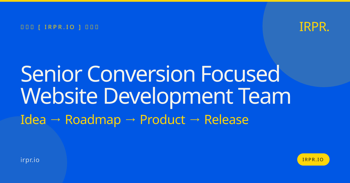 Senior Conversion Focused Website Development Team | IRPR.io — IRPR.io