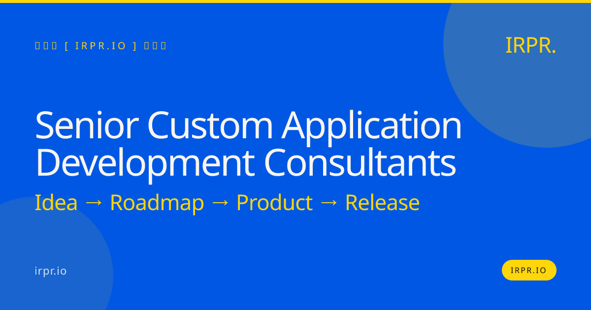 Senior Custom Application Development Consultants | IRPR.io — IRPR.io