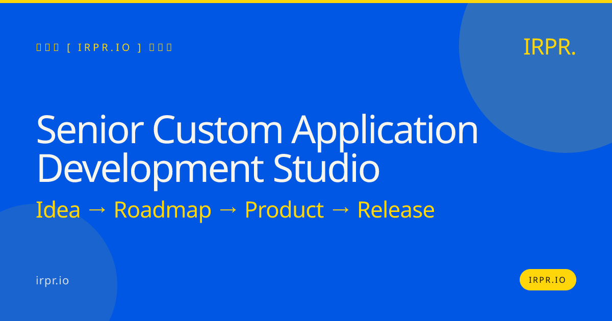 Senior Custom Application Development Studio | IRPR.io — IRPR.io