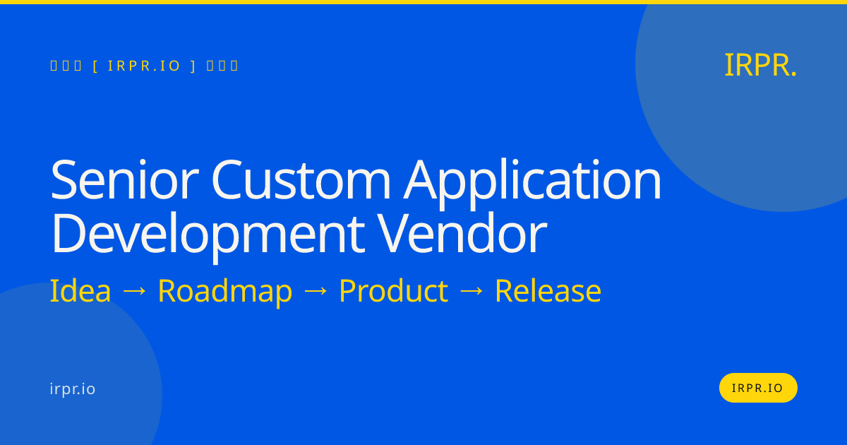 Senior Custom Application Development Vendor | IRPR.io — IRPR.io