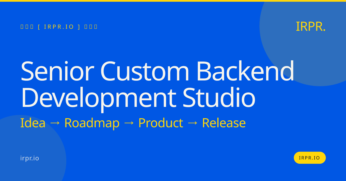 Senior Custom Backend Development Studio | IRPR.io — IRPR.io