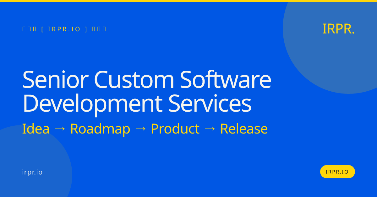 Senior Custom Software Development Services | IRPR.io — IRPR.io