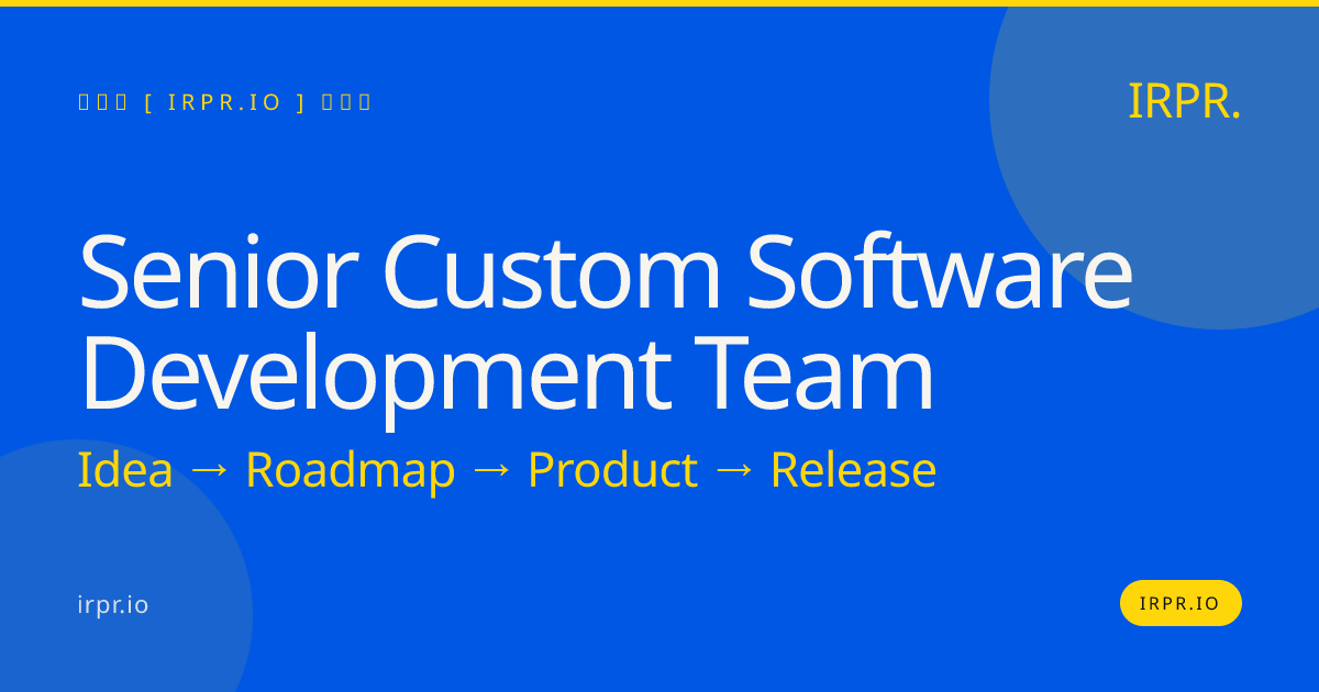 Hire a Senior Custom Software Development Team | IRPR.io — IRPR.io
