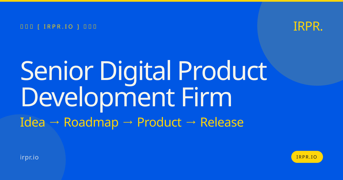 Senior Digital Product Development Firm - IRPR.io — IRPR.io