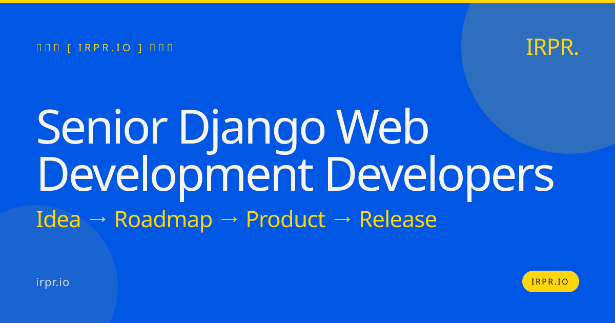 Senior Django Web Development Developers | IRPR — IRPR.io