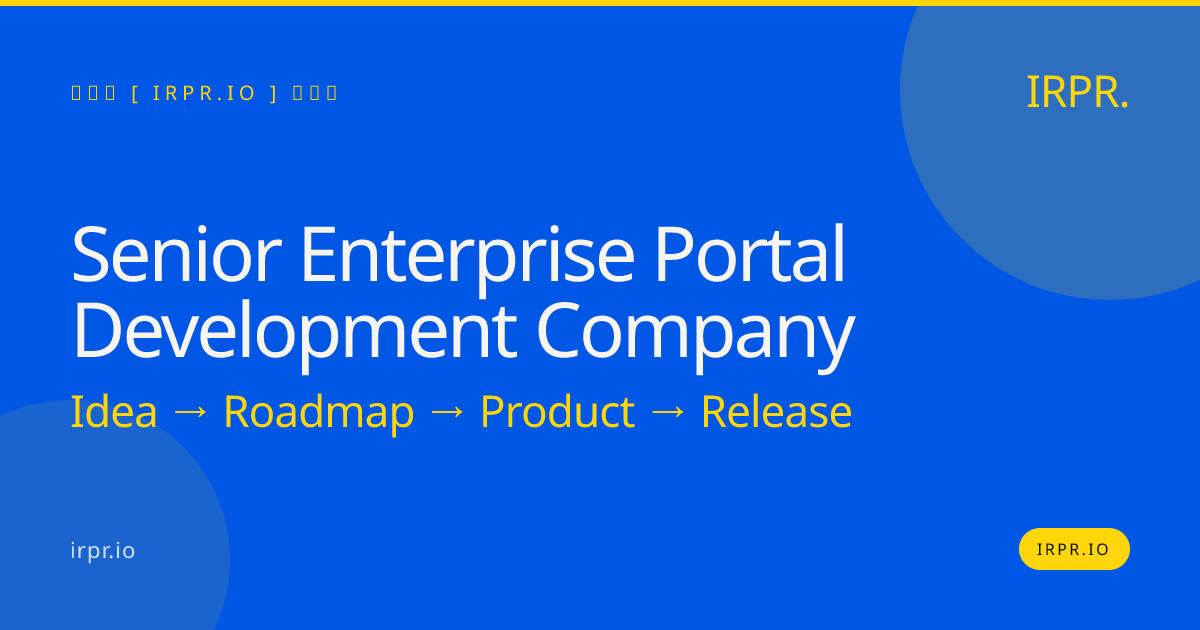Senior Enterprise Portal Development Company | IRPR.io — IRPR.io