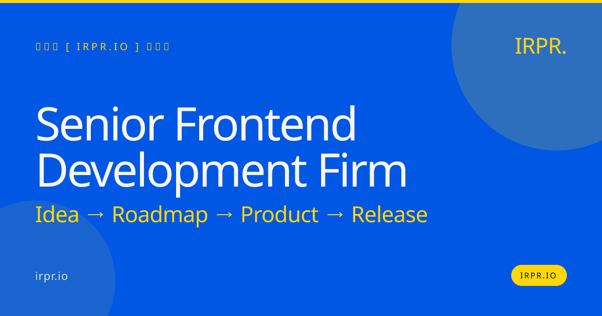 Senior Frontend Development Firm | IRPR.io — IRPR.io