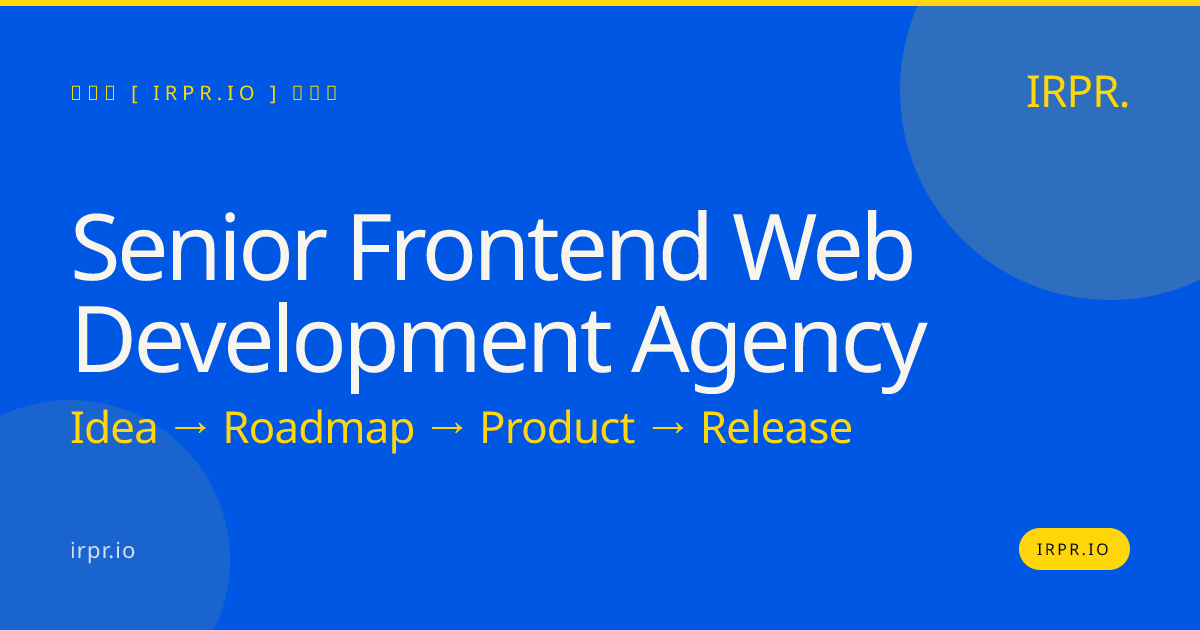 Senior Frontend Web Development Agency | IRPR.io — IRPR.io
