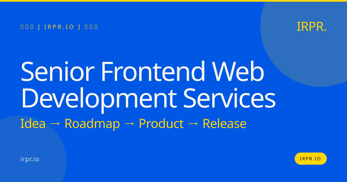 Senior Frontend Web Development Services | IRPR.io — IRPR.io
