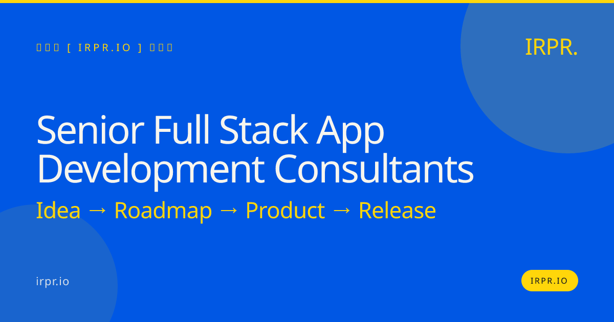 Senior Full Stack App Development Consultants | IRPR.io — IRPR.io