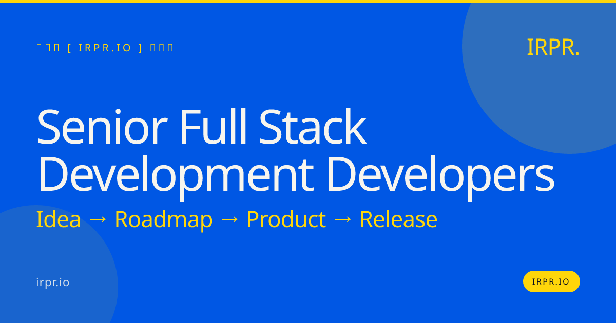 Senior Full Stack Development Developers | IRPR.io — IRPR.io