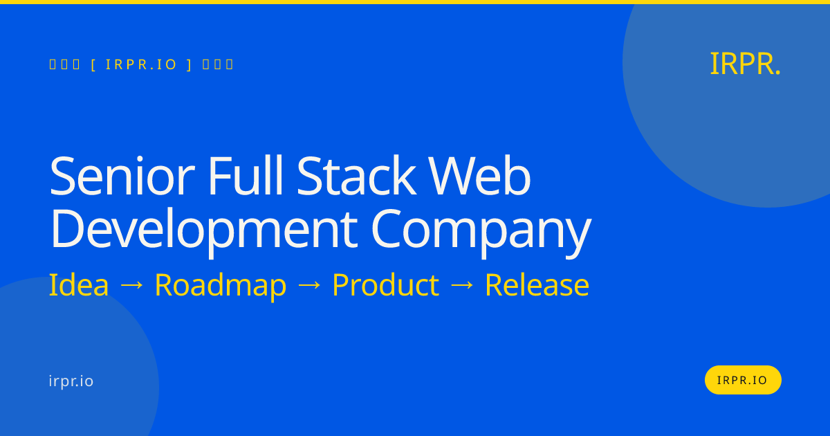 Senior Full Stack Web Development Company | IRPR.io — IRPR.io