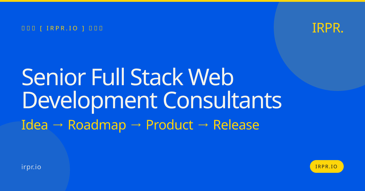 Senior Full Stack Web Development Consultants | IRPR.io — IRPR.io
