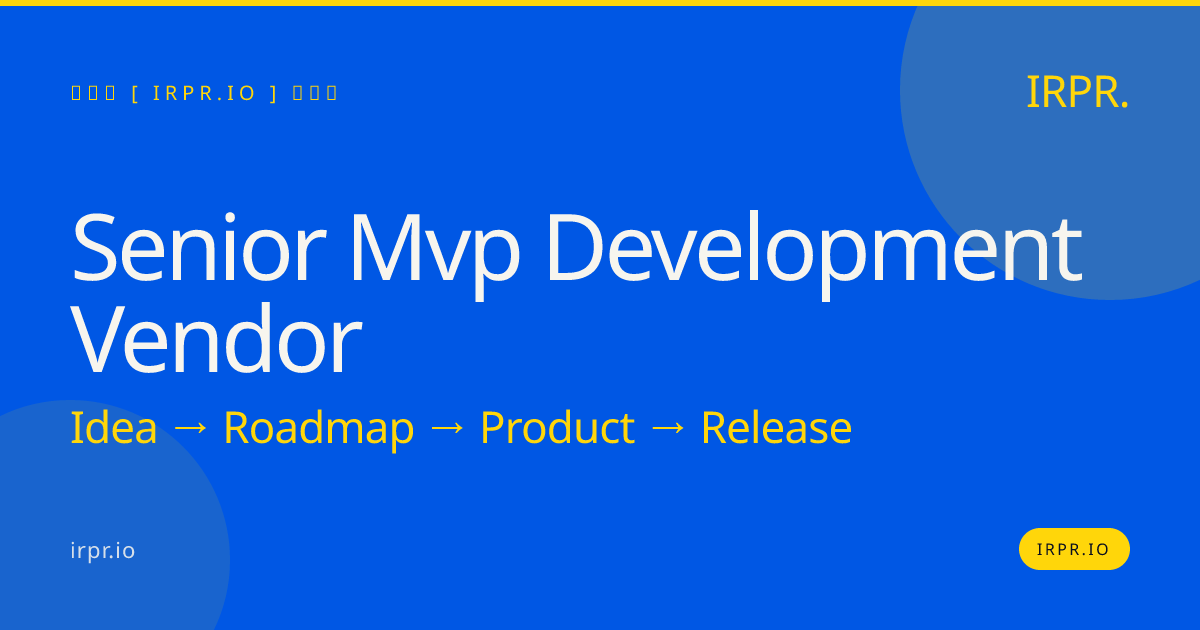 Senior MVP Development Vendor | IRPR.io — IRPR.io