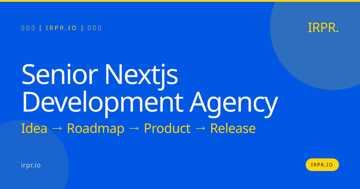 Senior Next.js Development Agency | IRPR — IRPR.io