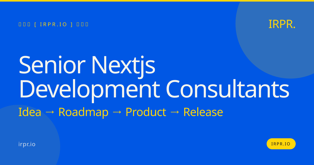 Senior Next.js Development Consultants — IRPR.io
