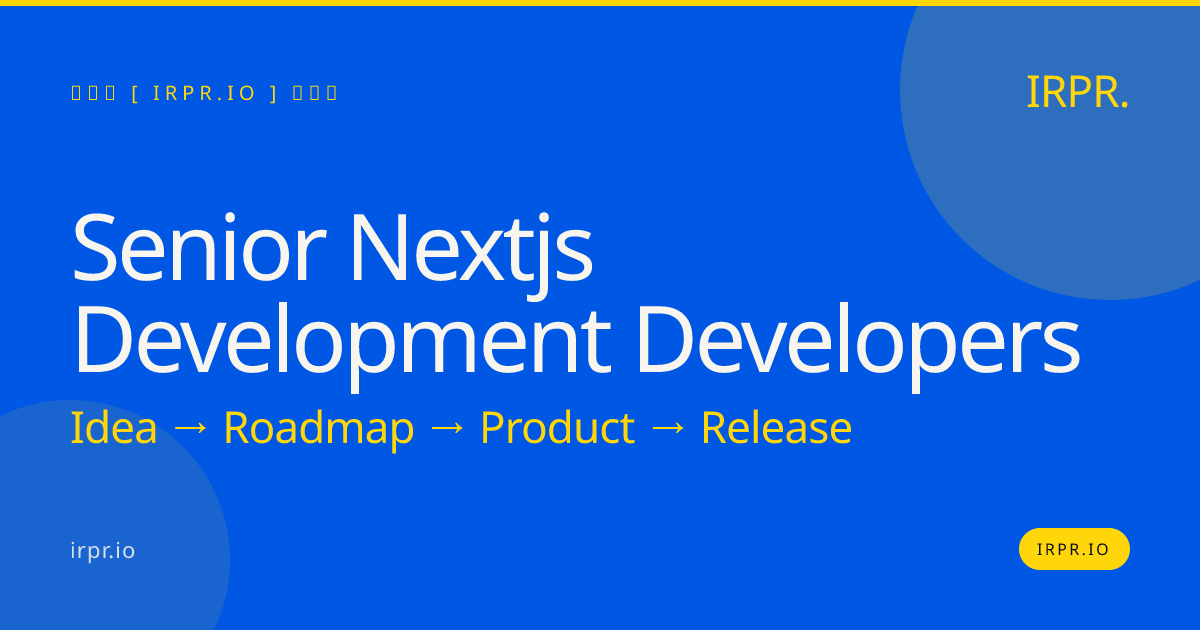 Senior Next.js Development Developers | Fixed Price, 8-12 Week MVPs — IRPR.io