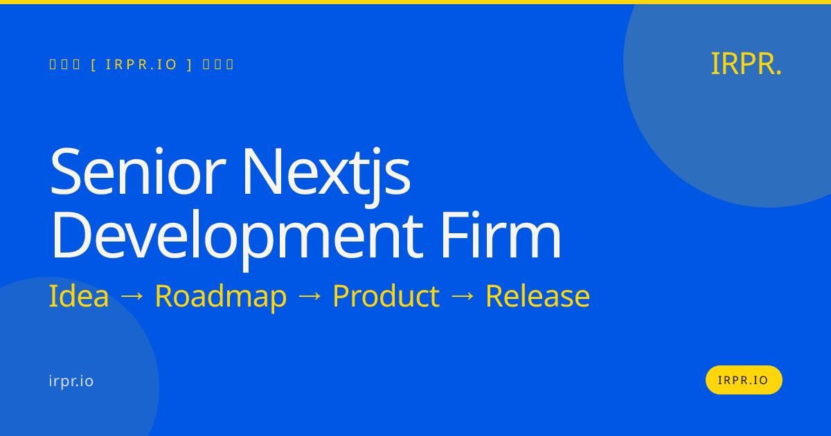 Senior Next.js Development Firm | IRPR.io — IRPR.io