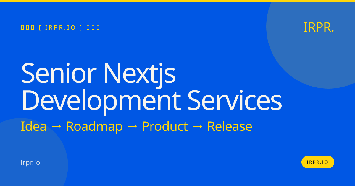 Senior Next.js Development Services | Hire Expert Next.js Developers — IRPR.io