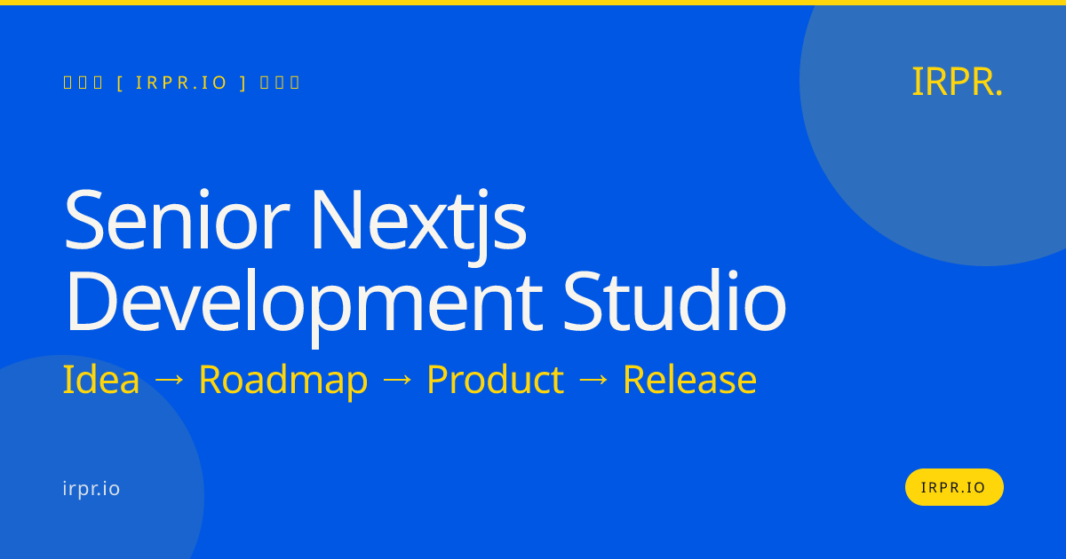 Senior Next.js Development Studio | IRPR.io — IRPR.io