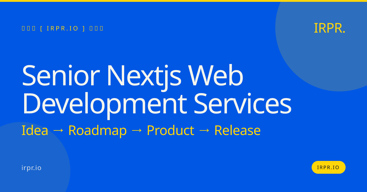 Senior Next.js Web Development Services | IRPR.io — IRPR.io