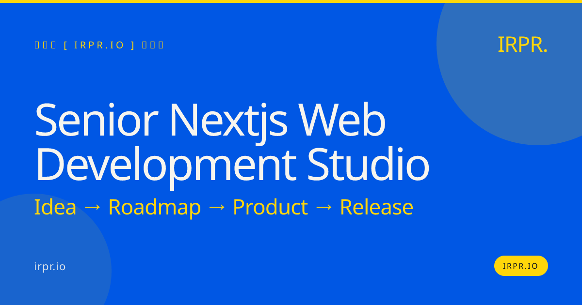 Senior Next.js Web Development Studio | IRPR.io — IRPR.io