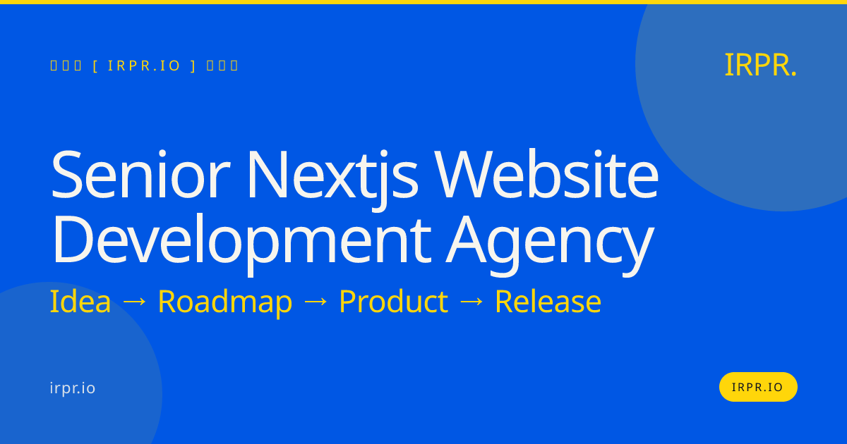 Senior Next.js Website Development Agency | IRPR — IRPR.io