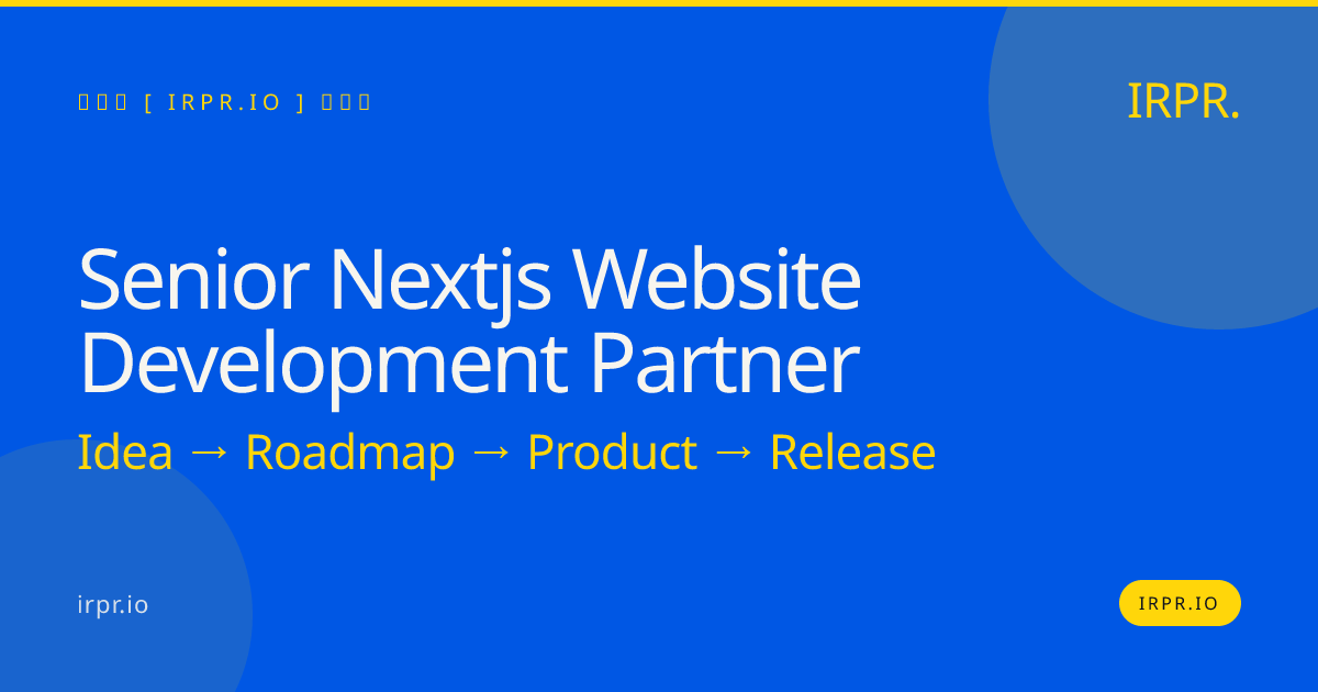 Senior Next.js Website Development Partner | IRPR — IRPR.io