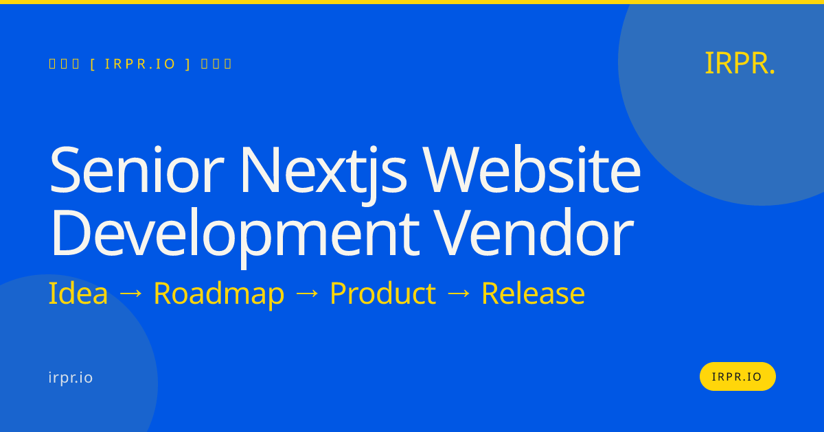 Senior Next.js Website Development Vendor | IRPR — IRPR.io