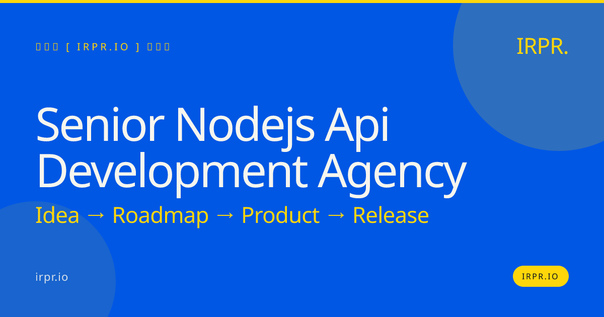 Senior Node.js API Development Agency | IRPR.io — IRPR.io