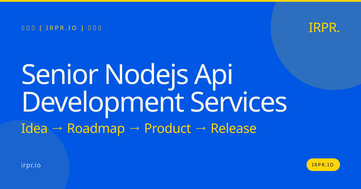 Senior Node.js API Development Services | IRPR.io — IRPR.io