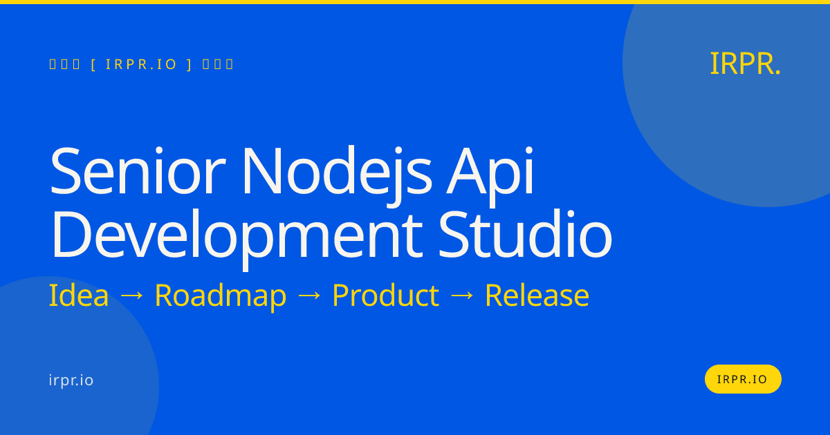 Senior Node.js API Development Studio | IRPR.io — IRPR.io