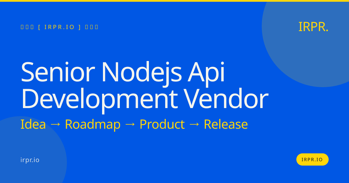 Senior Node.js API Development Vendor – IRPR.io — IRPR.io