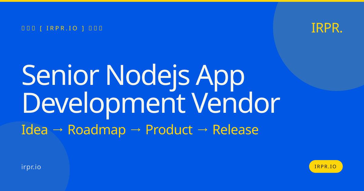 Senior Node.js App Development Vendor | IRPR.io — IRPR.io