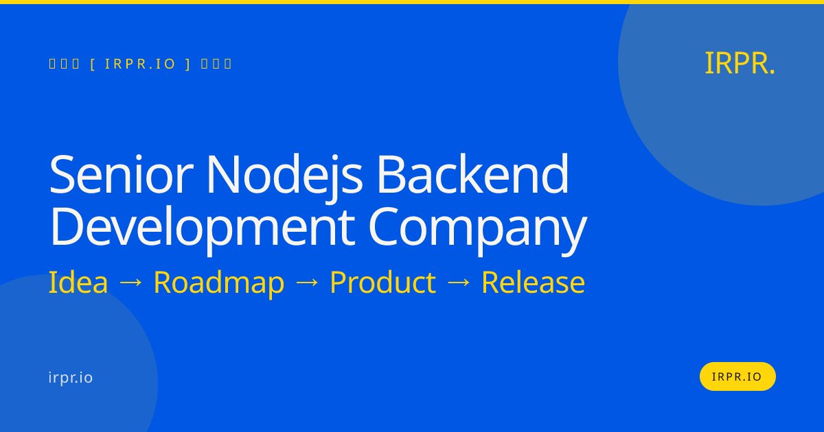 Senior Node.js Backend Development Company | IRPR — IRPR.io