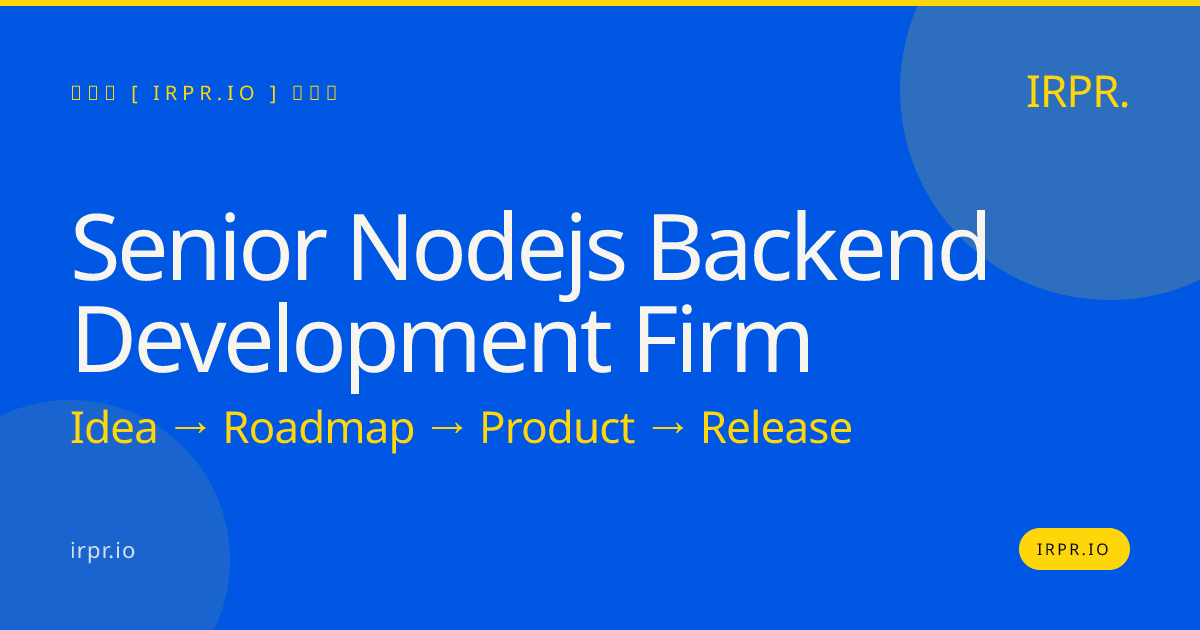Senior Node.js Backend Development Firm | IRPR.io — IRPR.io