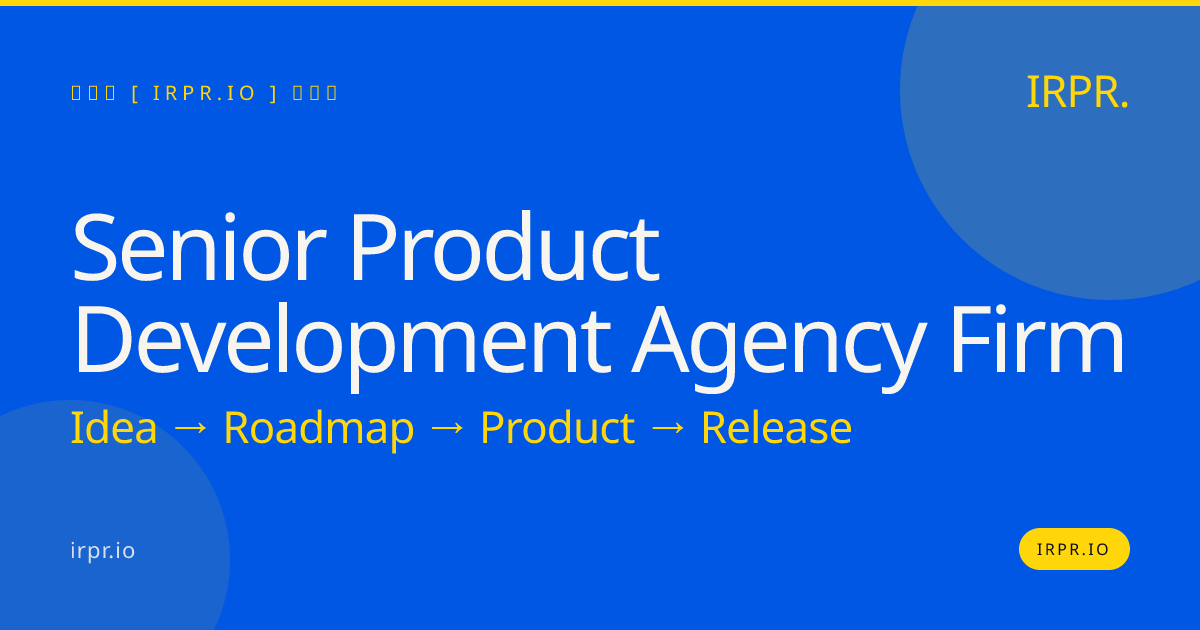 Senior Product Development Agency Firm | IRPR.io — IRPR.io