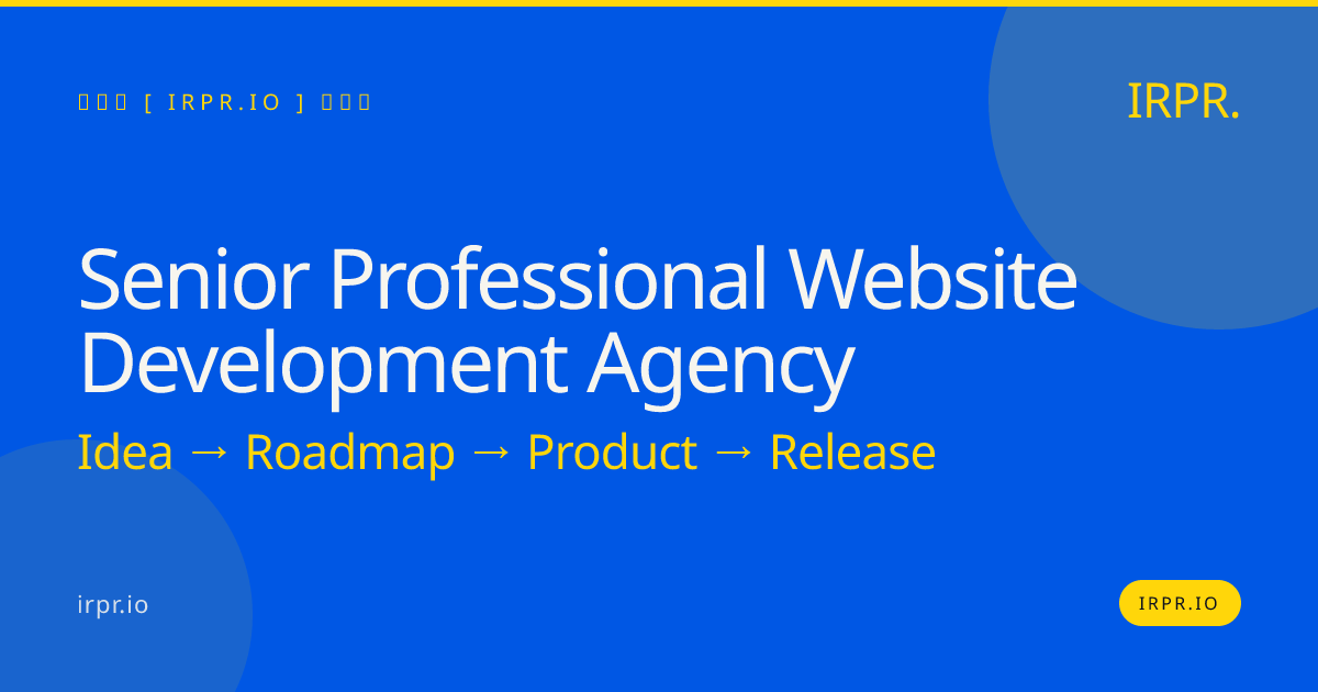 Senior Professional Website Development Agency | IRPR.io — IRPR.io