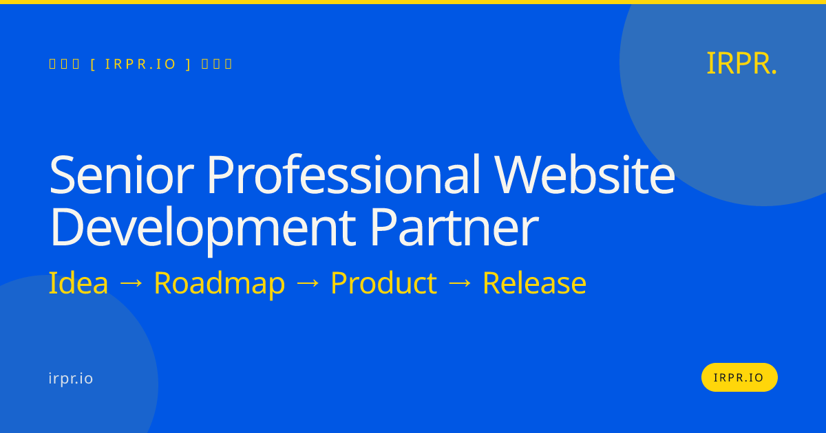 Senior Professional Website Development Partner | IRPR.io — IRPR.io