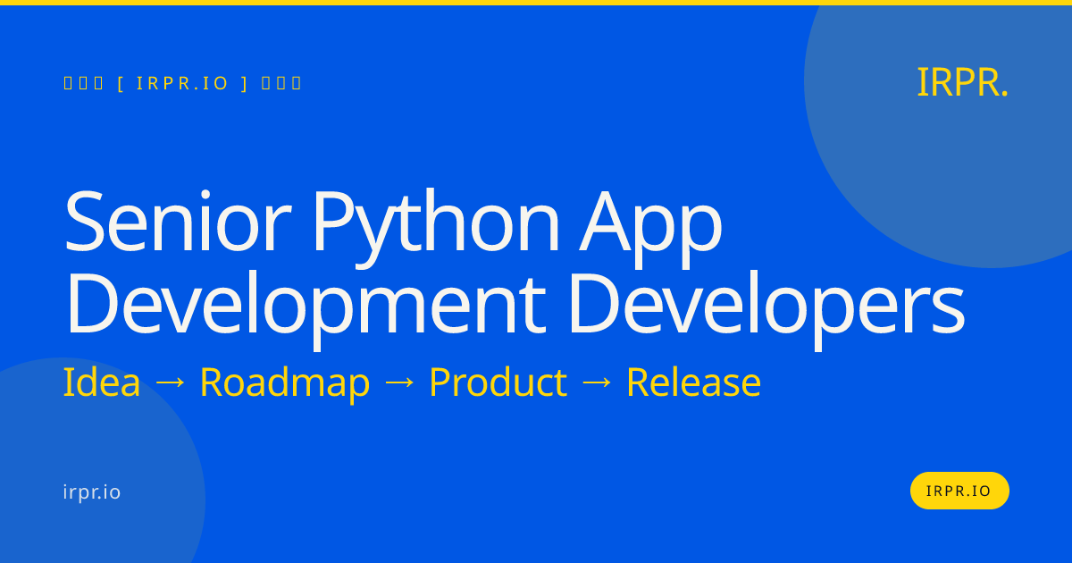 Senior Python App Development Developers | IRPR.io — IRPR.io