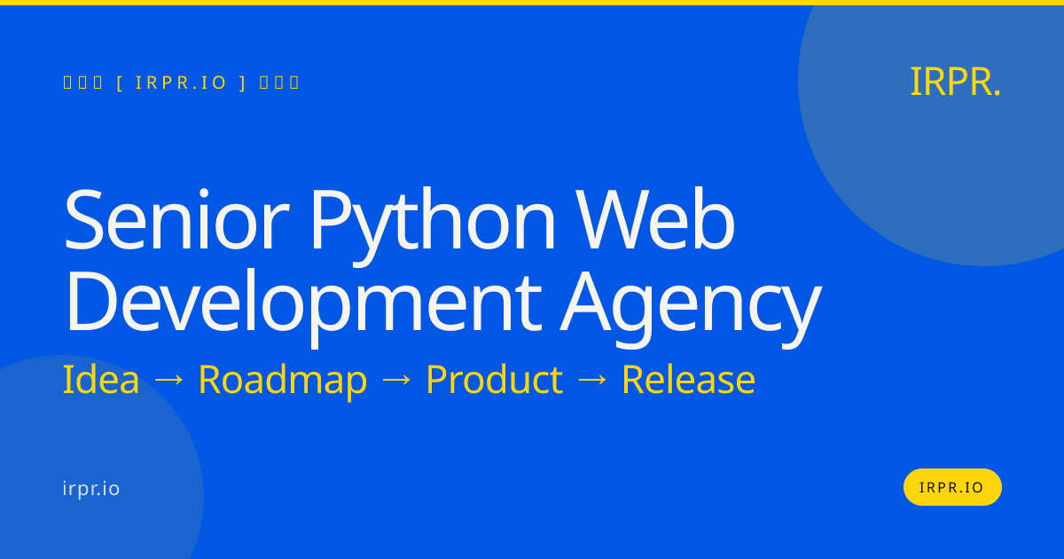 Senior Python Web Development Agency | IRPR.io — IRPR.io