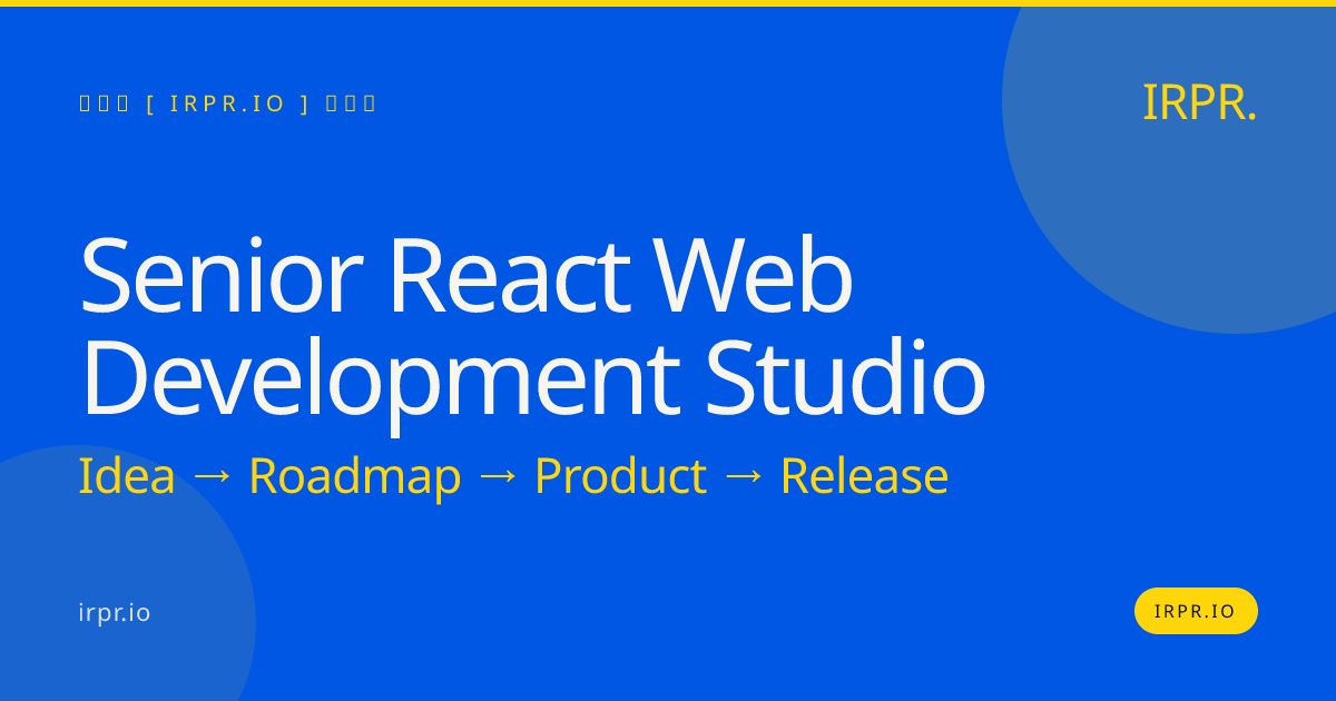 Senior React Web Development Studio | IRPR.io — IRPR.io