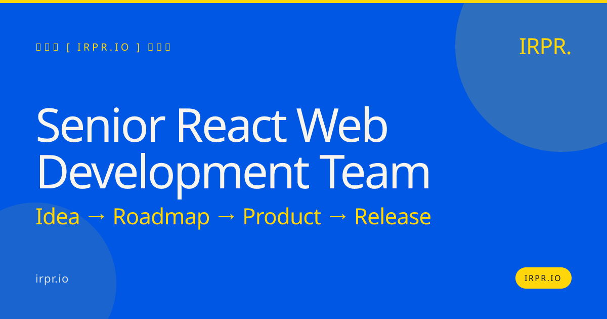 Senior React Web Development Team | IRPR.io — IRPR.io