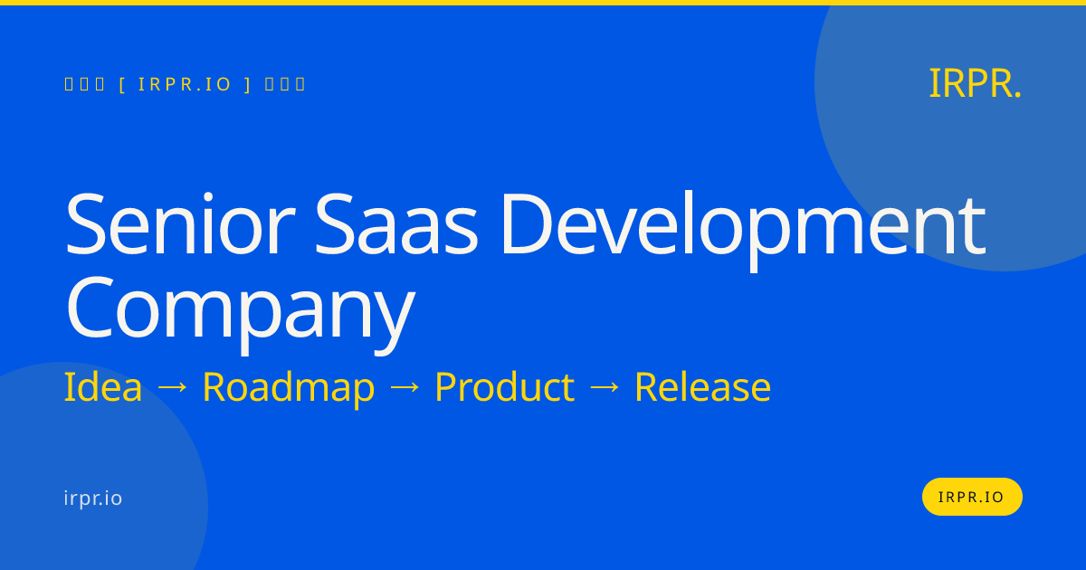 Senior SaaS Development Company — IRPR.io