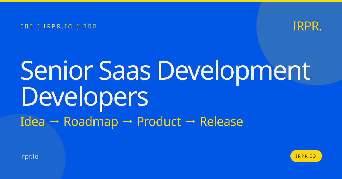 Senior SaaS Development Developers | IRPR — IRPR.io