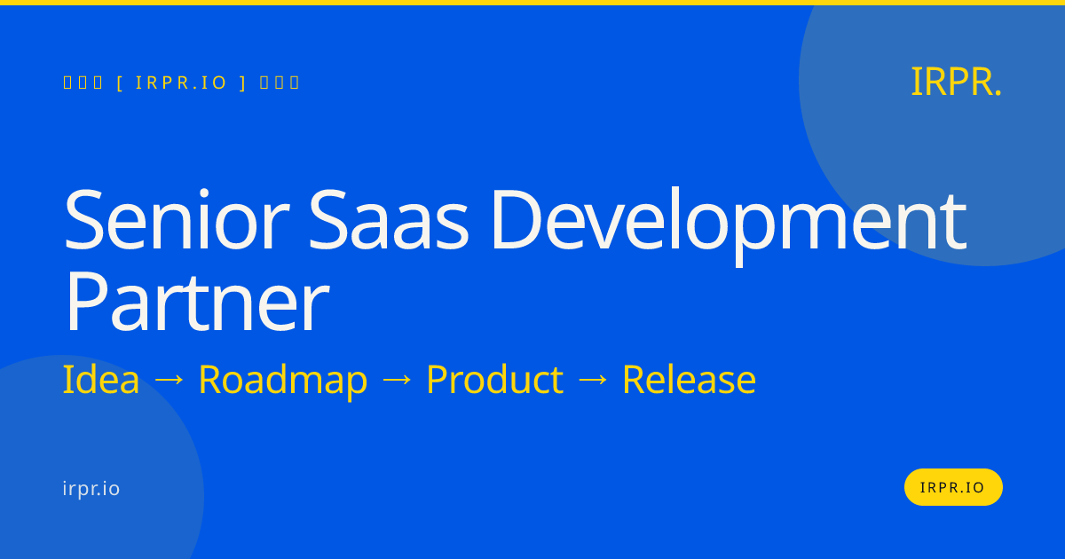 Senior SaaS Development Partner | IRPR.io — IRPR.io