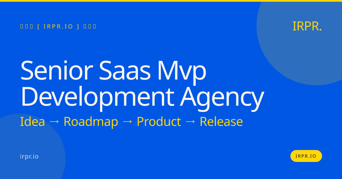 Senior SaaS MVP Development Agency | IRPR.io — IRPR.io